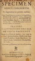 view Specimen medico-chirurgicum de suppuratione in partibus mollibus. : Cujus propositionum veritatem, in Augustissimo Monspeliensis Appollinis Fano, propugnabit Petrus Rocques, Montalbenesis, Artium Liberalium Magister, ac Medicinae studiosus, die mensis Novembris anni 1721. ab horâ octavâ ad meridiem. / praeside illustrissimo viro D.D. Henrico Haguenot.