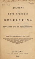 view An account of the late epidemic of scarlatina in Newcastle and its neighbourhood / [Edward Charlton].