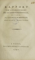 view Rapport sur l'établissement de la Charité-Maternelle de Paris / Par le Comité de mendicité ; imprimé par ordre de l'Assemblée nationale.