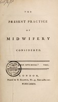 view The present practice of midwifery considered.