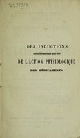 view Des inductions que la thérapeutique peut tirer de l'action physiologique des médicaments / [Jacques Alphonse Guerard].