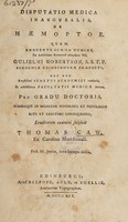 view Disputatio medica inauguralis de haemoptoe ... / [Thomas Caw].