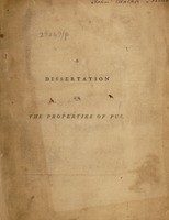 view A dissertation on the properties of pus; which gained the prize-medal, given by the Lyceum Medicum Londinense, for the year MDCCLXXXVIII, and was ordered to be printed for the use of the Society ... / [Sir Everard Home].