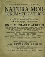 view Dissertatio inauguralis medica, de natura morborum medicatrice ... / [Johann Friedrich Keysler].