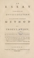 view An essay towards an investigation of the present successful, and most general method of inoculation / By B. Chandler.