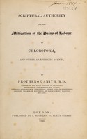 view Scriptural authority for the mitigation of the pains of labour, by chloroform, and other anaesthetic agents / [With appendix by J.Y. Simpson].