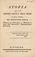 view Storia di un' idrope cistica dell' iride e sua cura / di Secondo Zola.