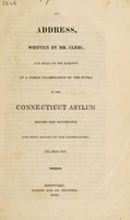 view An address, written by Mr. Clerc, and read by his request at a public examination of the pupils in the Connecticut Asylum before the governour and both houses of the legislature, 28th May 1818.