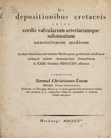 view De depositionibus cretaceis intra cordis valvularum arteriarumque substantiam annotationem medicam ... / communicat Samuel Christianus Lucae.