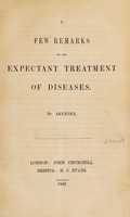 view A few remarks on the expectant treatment of diseases / by Akestes [i.e. William Smith].