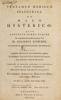 view Tentamen medicum inaugurale, de malo hysterico : quod annuente summo numine / ex auctoritate ... D. Joannis Gowdie ... eruditorum examini subjicit Richardus Johannes Horatius Hungerford.