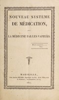 view Nouveau système de médication, ou, La médecine par les vapeurs /  / [par M. Bouland].