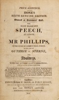 view The most eloquent speech, at length, of Mr. Phillips, in the Court of Common Pleas, Dublin, in the case of Guthrie v. Sterne, for adultery : with the author's last corrections : not a single word omitted.