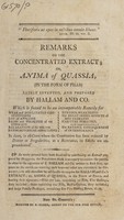 view Remarks on the concentrated extract; or, anima of quassia, (in the form of pills) lately invented, and prepared by Hallam & Co. Which is found to be an  incomparable remedy for weak and debilitated constitutions ... In short, in all cases where the constitution has been reduced by disease or irregularities.