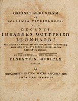 view Ordinis medicorum in Academia Vitebergensi H. T. decanus Johannes Gottfried Leonhardi ... Panegyrin medicam indicit de medicamentis flatum ventris absorbentibus pauca simul praefatus.