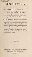 view Dissertation sur l'utilité de l'histoire naturelle dans la médecine, présentée à l'École de Médecine de Montpellier, (pour obtenir le titre de Médecin) / Par J. Draparnaud.