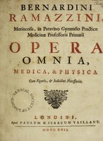 view Opera omnia, medica, & physica / [Bernardino Ramazzini].