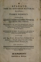 view Aparato para la historia natural española. Tomo primero. Contiene muchas dissertaciones physicas, especialmente sobre el Diluvio. Resuelve el gran problema de la transmigracion de cuerpos marinos, y su petrificacion en los mas altos montes de España, donde recientemente se han descubierto / [José Torrubia].