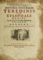 view Historia naturalis Teredinis seu Xylophagi marini, tubulo-conchoidis speciatim belgici / [Gottfried Sellius].