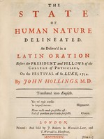 view The state of human nature delineated. As deliver'd in a Latin oration before ... the College of Physicians, on the festival of St. Luke, 1734 / Translated into English.