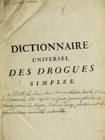 view Dictionnaire universel des drogues simples, contenant leurs noms, origine, choix, principes, vertus, etimologies; & ce qu'il y a de particulier dans les animaux, dans les végétaux, & dans les mineraux. Ouvrage nécessaire à ceux qui ont la Pharmacopée universelle du même auteur / [Nicolas Lémery].