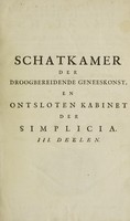 view Medicina pharmaceutica, of groote algemeene schatkamer der drôgbereidende geneeskonst ... / Door verscheide groote konstlievenden ... uitgegeeven en ... vermeerdert door ... Robertus de Farvacques ... Met een voorreden van ... Hieronimus David Gaubius ... Waar by nu gevoegt is een ontsloten kabinet der simplicia ... door Johannes Schróder ... Hier is bygevoegt eene ... verhandeling van de acmella, een ... hulpmiddel voor graveel, steen, etc., door ... J. Breinius beschreven.