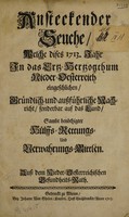 view Ansteckender Seuche, welche dises 1713 Jahr in das Ertz-Hertzogthum Nieder-Oesterreich eingeschlichen, gründlich und aussführliche Nachricht ... sambt benöthigter Hülffs-Rettungs- und Verwahrungs-Mitteln.