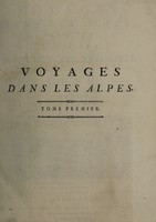 view Voyages dans les Alpes, précédés d'un essai sur l'histoire naturelle des environs le Genève / Par Horace-Bénedict de Saussure.