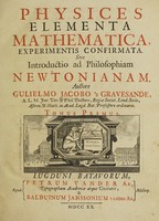 view Physices elementa mathematica, experimentis confirmata. Sive introductio ad philosophiam Newtonianam / [Willem Jacob 's Gravesande].