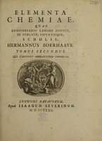 view Elementa chemiae, quae anniversario labore / docuit in publicis, privatisque scholis, Hermannus Boerhaave.