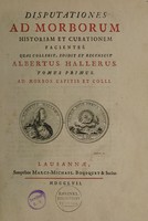 view Disputationes ad morborum historiam et curationem facientes / quas collegit, edidit et recensuit Albertus Hallerus.