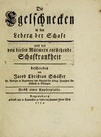 view Die Egelschnecken in den Lebern der Schafe und die von diesen Würmern enstebende Schafkrankheit / Beschrieben von Jacob Christian Schaffer.. Nebst einer kupferplatte.