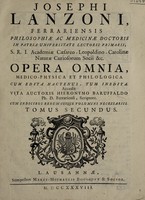 view Josephi Lanzoni ... Opera omnia, medico-physica et philologica cum edita hactenus, tum inedita / Accedit vita auctoris Hieronymo Baruffaldo ... Cum indicibus rerum cuique volumini necessariis.