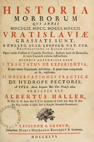 view Historia morborum qui annis [1699-1702] Vratislaviae grassati sunt ... Accedit appendicis loco I. Tractatus de experienta ... II. Observationes practicae de hydrope pectoris ... / Praefatus est Albertus Haller.