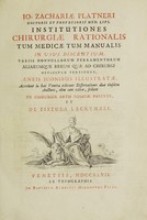 view Institutiones chirurgiae rationalis tum medicae tum manualis in usus discentium. Variis nonnullorum ferramentorum aliarumque rerum quae ad chirurgi officinam pertinent, aeneis iconibus illustratae / Accedunt in hac Veneta editione dissertationes duae eiusdem auctoris, olim iam editae, scilicet: De chirurgia artis medicae parente, et De fistula lacrymali.