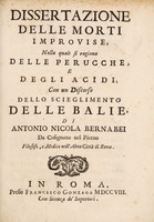 view Dissertazione delle morti improvise, nella quale si ragiona delle perucche, e degli acidi; con un discorso dello scieglimento delle balie / [Antonio Nicola Bernabei].