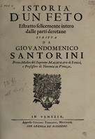 view Istoria d'un feto estratto felicemente intero dalle parti deretane / [Giovanni Domenico Santorini].