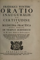 view Oratio inauguralis de certitudine in medicina practica / [Frederik Winter].