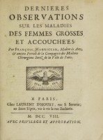 view Dernières observations sur les maladies des femmes grosses et accouchées / [François Mauriceau].