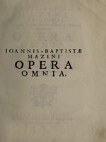 view Joannis-Baptistae Mazini Brixiani ... Opera omnia nunc primum tribus tomis distributa. : Emendata et aucta.