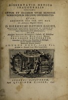 view Dissertatio medica inauguralis sistens ortum et occasum vitae humanae morbosque in decursu obvenientes ... / ex auctoritate ... D. Hieronymi Davidis Gaubii, ... submittit Petrus Dozy.