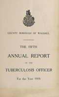 view [Report 1919] / Report of the County Tuberculosis Officer, Walsall County Borough.