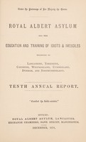 view Royal Albert Asylum for the education and training of idiots & imbeciles belonging to Lancashire, Yorkshire, Cheshire, Westmorland, Cumberland, Durham and Northumberland : tenth annual report.