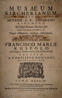 view Musæum Kircherianum, sive Musæum a P. Athanasio Kirchero in Collegio Romano Societatis Jesu jam pridem incœptum nuper restitutum, auctum, descriptum, & iconibus illustratum / A p. Philippo Bonanni.