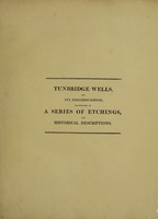 view Tunbridge Wells, and its neighbourhood : illustrated by a series of etchings, and historical descriptions / by Paul Amsinck. The etchings executed by Letitia Byrne.