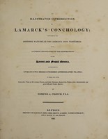 view An illustrated introduction to Lamarck's conchology; contained in his Histoire naturelle des animaux sans vertèbres: being a literal translation of the descriptions of the recent and fossil genera / Accompanied by ... plates. By Edmund A. Crouch, F.L.S.