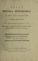 view Della specola astronomica de' Regj Studj di Palermo libri quattro / [Giuseppe Piazzi].