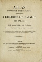 view Atlas d'anatomie pathologique pour servir à l'histoire des maladies des enfans / [Charles Michel Billard].