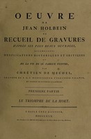 view Oeuvre de Jean Holbein ou recueil de gravures d'après les plus beaux ouvrages / Accompagnés d'explications historiques et critiques et de la vie de ce fameux peintre. Publié par Chrétien de Méchel.