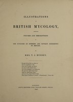 view Illustrations of British mycology, containing figures and description of the funguses of interest and novelty indigenous to Britain / By Mrs. T.J. Hussey.